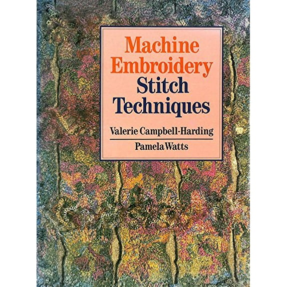 Pre-Owned Machine Embroidery: Stitch Techniques (Hardcover) 071345797X 9780713457971
