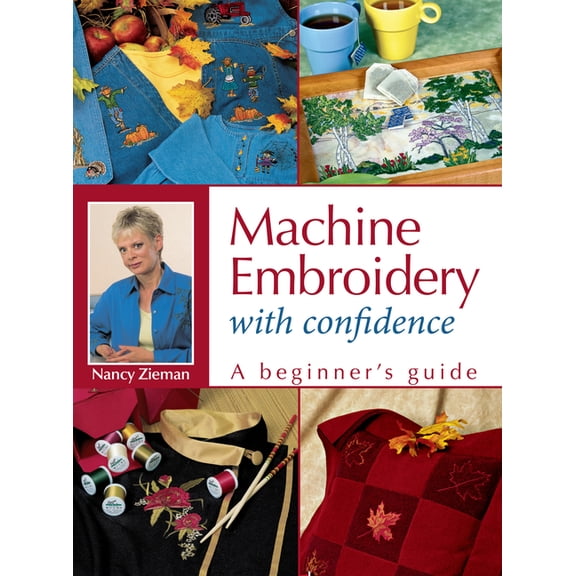 Pre-Owned Machine Embroidery with Confidence: A Beginner's Guide (Paperback)