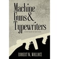 thumbnail image 1 of Pre-Owned Machine Guns & Typewriters (Hardcover) 1961532050 9781961532052, 1 of 1