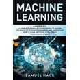 thumbnail image 1 of Machine Learning: 4 Books in 1: A Complete Overview for Beginners to Master the Basics of Python Programming and Understand How to Build, 1 of 1