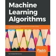 thumbnail image 1 of Machine Learning Algorithms: A reference guide to popular algorithms for data science and machine learning, (Paperback), 1 of 1
