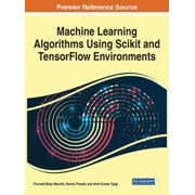 Machine Learning Algorithms Using Scikit and TensorFlow Environments, Hardcover