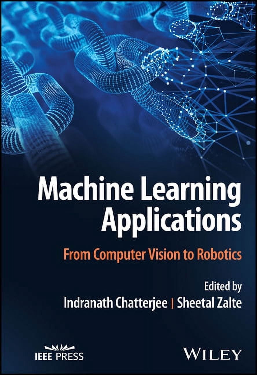 Machine Learning Applications: From Computer Vision to Robotics ...