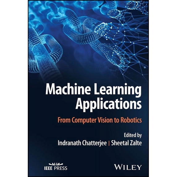 Machine Learning Applications: From Computer Vision to Robotics ...