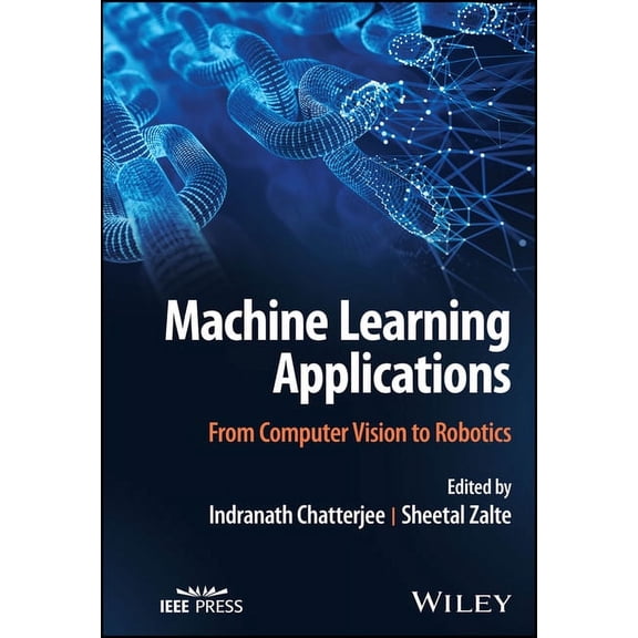 Machine Learning Applications: From Computer Vision to Robotics, (Hardcover)