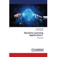 thumbnail image 1 of Machine Learning Applications (Paperback), 1 of 1