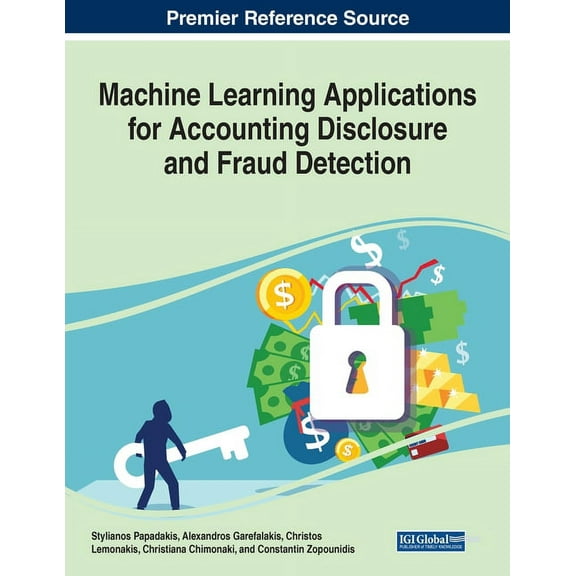 Machine Learning Applications for Accounting Disclosure and Fraud Detection, (Paperback)