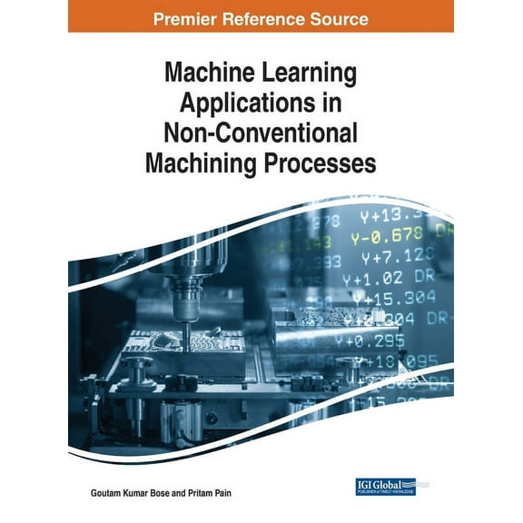 Machine Learning Applications in Non-Conventional Machining Processes, (Hardcover)