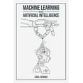 thumbnail image 1 of Machine Learning and Artificial Intelligence: A Comprehensive Guide to Understanding and Implementing ML and AI (2023 Be, (Paperback), 1 of 1
