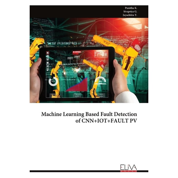 Machine Learning Based Fault Detection of CNN+IOT+FAULT PV, (Paperback)