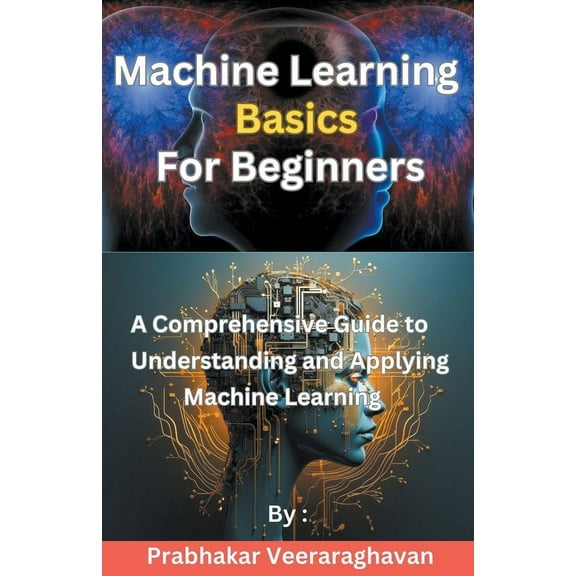 Machine Learning Basics for Beginners, (Paperback)
