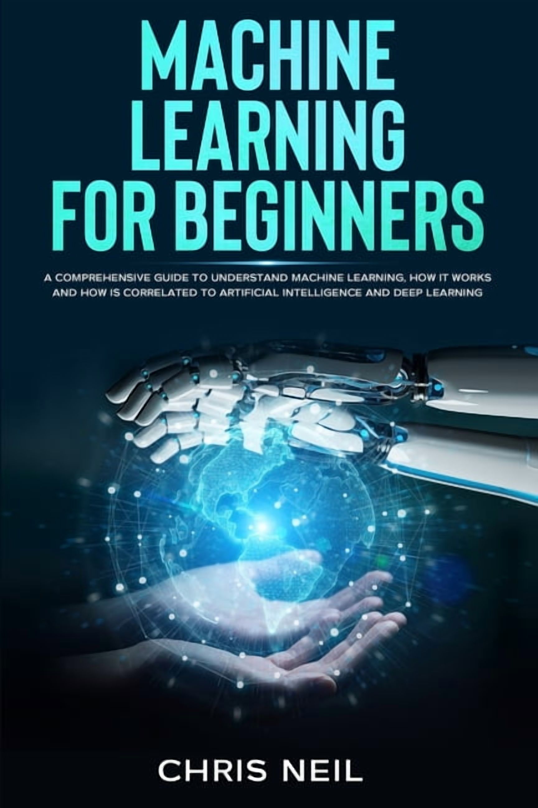 Machine Learning For Beginners : A Comprehensive Guide To Understand ...