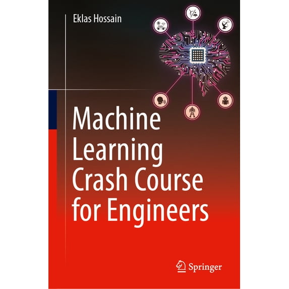 Machine Learning Crash Course for Engineers, (Hardcover)