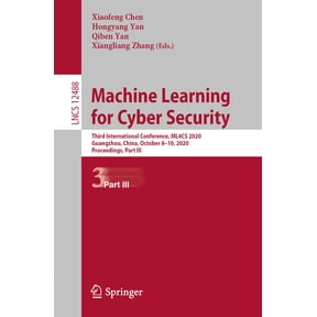Machine Learning for Cyber Security: Third International Conference, Ml4cs 2020, Guangzhou, China, October 8-10, 2020, P, (Paperback)