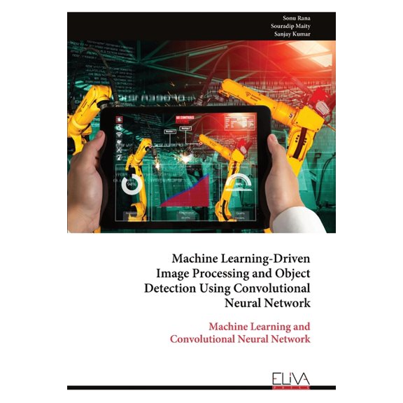 Machine Learning-Driven Image Processing and Object Detection Using Convolutional Neural Network: Machine Learning and C, (Paperback)