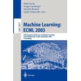 thumbnail image 1 of Machine Learning: Ecml 2003: 14th European Conference on Machine Learning, Cavtat-Dubrovnik, Croatia, September 22-26, 2, (Paperback), 1 of 1