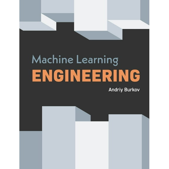 Machine Learning Engineering, (Hardcover)