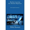thumbnail image 1 of Machine Learning For Absolute Beginners: A Plain English Introduction (Hardcover), 1 of 1