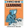 thumbnail image 1 of Machine Learning For Beginners, (Paperback), 1 of 1