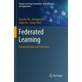 thumbnail image 1 of Machine Learning: Foundations, Methodolo Federated Learning: Fundamentals and Advances, (Paperback), 1 of 1