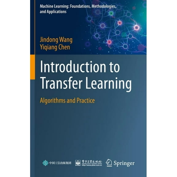Machine Learning: Foundations, Methodolo Introduction to Transfer Learning: Algorithms and Practice, (Paperback)