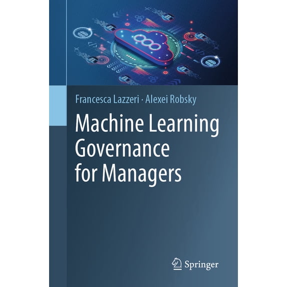 Machine Learning Governance for Managers, (Paperback)