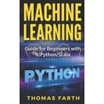 thumbnail image 1 of Machine Learning: Guide for Beginners with R/Python/Scala (Paperback), 1 of 1