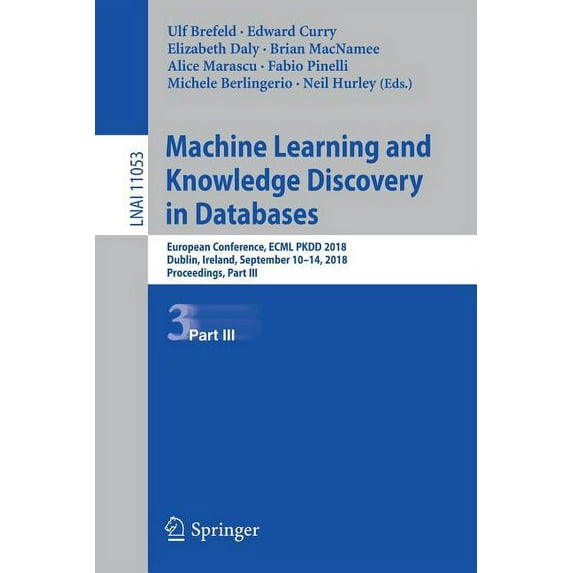 Machine Learning and Knowledge Discovery in Databases: European Conference, Ecml Pkdd 2018, Dublin, Ireland, September 1, (Paperback)