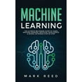 thumbnail image 1 of Machine Learning Machine Learning: The Ultimate Beginners Guide to Learn Machine Learning, Artificial Intelligence &amp; Neural Networks , Book 1, (Paperback), 1 of 2