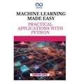 thumbnail image 1 of Machine Learning Made Easy: Practical Applications with Python, (Paperback), 1 of 1