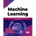thumbnail image 1 of Machine Learning: Master Supervised and Unsupervised Learning Algorithms with Real Examples (English Edition), (Paperback), 1 of 2
