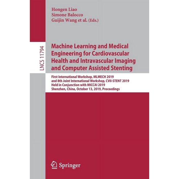 Machine Learning and Medical Engineering for Cardiovascular Health and Intravascular Imaging and Computer Assisted Stent, (Paperback)