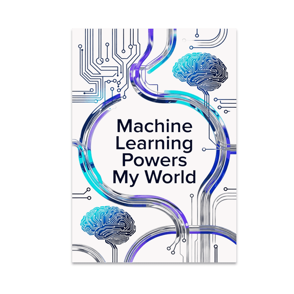 Machine Learning Powers My World - Tech Enthusiast - 13x19 Poster Print