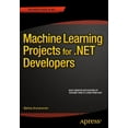 thumbnail image 1 of Machine Learning Projects for .Net Developers, (Paperback), 1 of 1