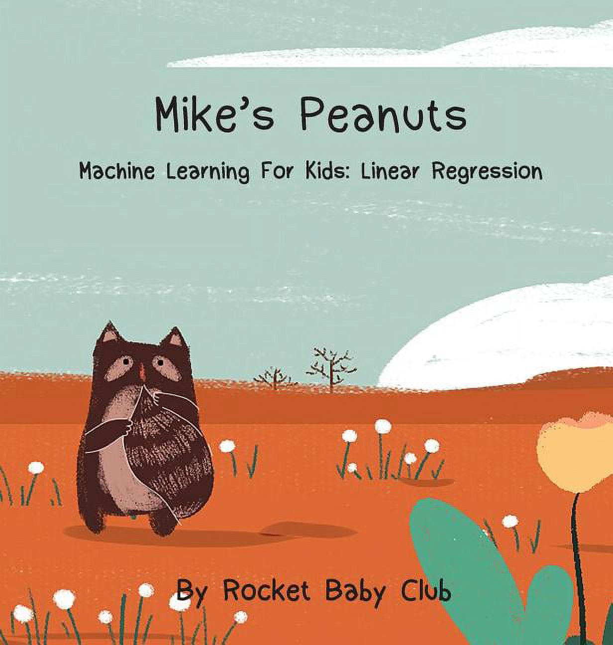 Machine Learning Series: Mike's Peanuts: Mike's Peanuts: Machine Learning For Kids: Linear Regression (Hardcover)