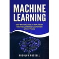 thumbnail image 1 of Machine Learning : Step-By-Step Guide to Implement Machine Learning Algorithms with Python (Paperback), 1 of 1