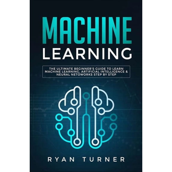 Machine Learning: The Ultimate Beginner's Guide to Learn Machine ...