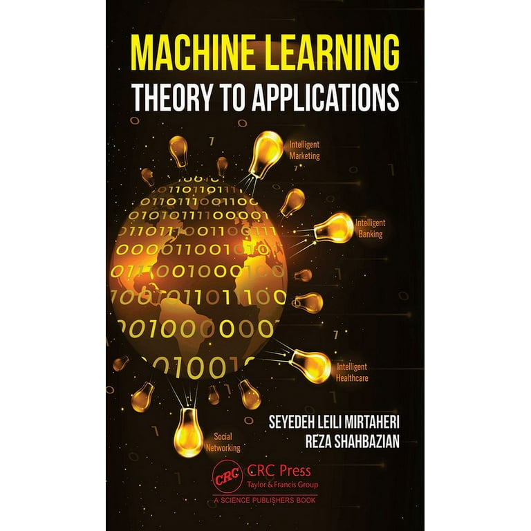 Machine Learning Theory to Applications Hardcover