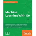 thumbnail image 1 of Machine Learning With Go, (Paperback), 1 of 1