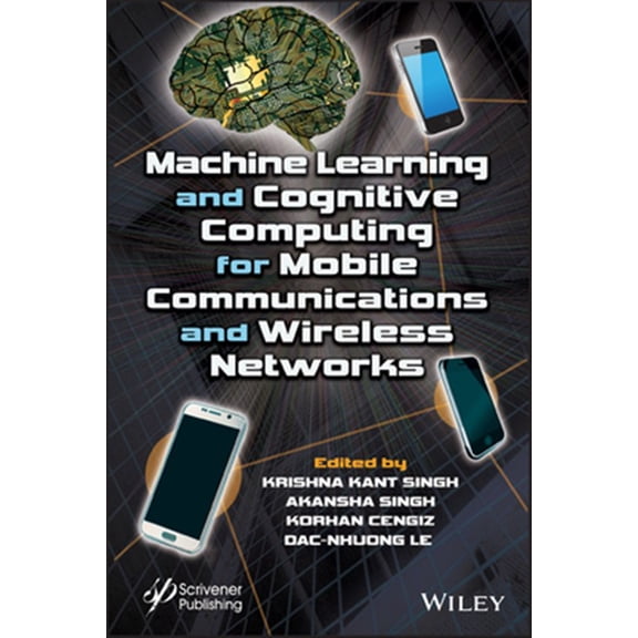 Pre-Owned Machine Learning and Cognitive Computing for Mobile Communications and Wireless Networks (Hardcover)