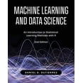 thumbnail image 1 of Machine Learning and Data Science, 2nd Edition: An Introduction to Statistical Learning Methods with R, (Paperback), 1 of 1