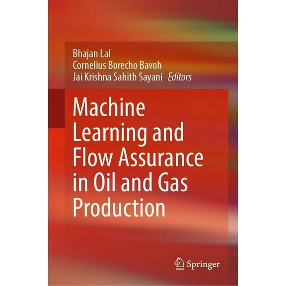 Machine Learning and Flow Assurance in Oil and Gas Production, (Hardcover)
