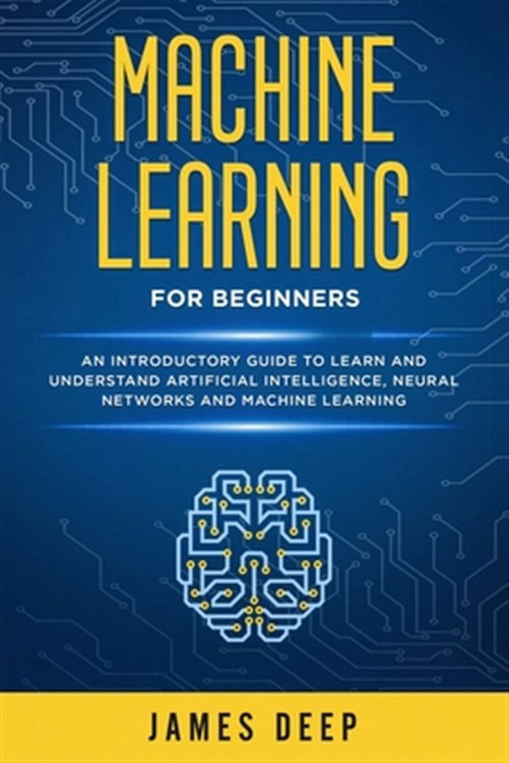 Machine Learning for Beginners: An Introductory Guide to Learn and ...