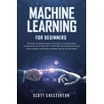 thumbnail image 1 of Machine Learning for Beginners: Machine Learning Basics for Absolute Beginners. Learn What ML Is and Why It Matters. Not, 1 of 1