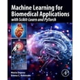 thumbnail image 1 of Machine Learning for Biomedical Applications: With Scikit-Learn and Pytorch, (Paperback), 1 of 1
