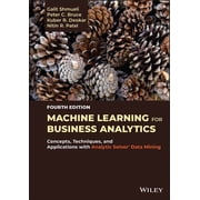Machine Learning for Business Analytics Concepts, Techniques, and Applications with Analytic Solver Data Mining, Hardcover