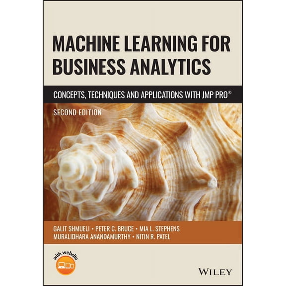 Machine Learning for Business Analytics: Concepts, Techniques and Applications with Jmp Pro, (Hardcover)
