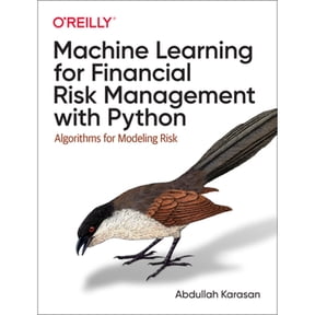 Pre-Owned Machine Learning for Financial Risk Management with Python: Algorithms for Modeling Risk (Paperback) by Abdullah Karasan