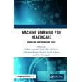 thumbnail image 1 of Machine Learning for Healthcare: Handling and Managing Data, (Hardcover), 1 of 1