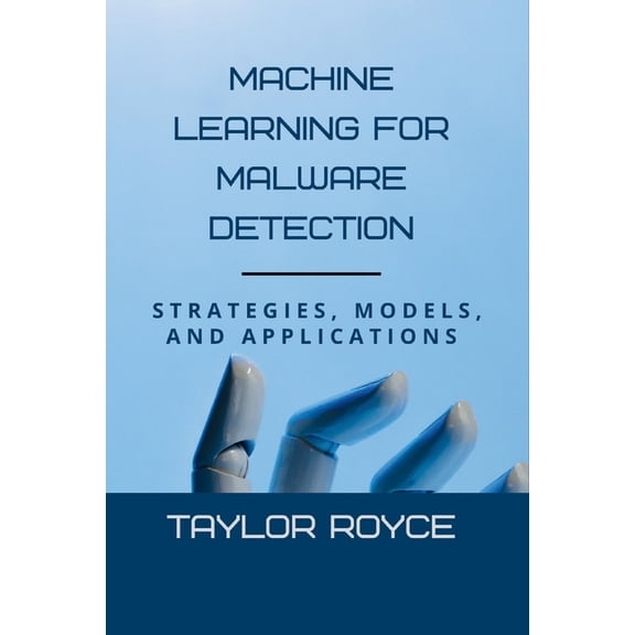 Books on Tech Machine Learning for Malware Detection: Strategies, Models, and Applications, Book 77, (Paperback)